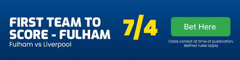 First team to score - fulham in fulham vs liverpool at 7-4
