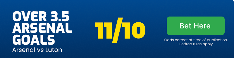 Over 3. 5 arsenal goals at 11/10