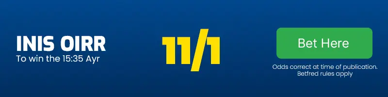 Inis oirr to win the 15. 35 ayr at 11-1