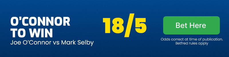 Joe o'connor to beat mark selby at 18-5
