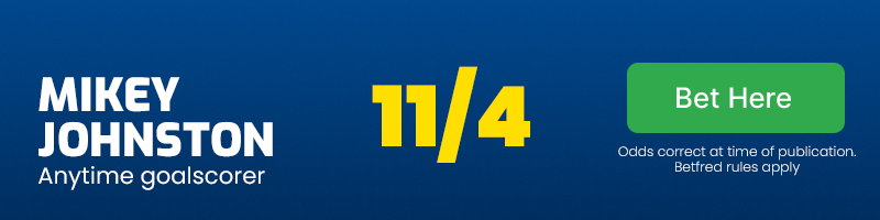 Mikey johnston to score anytime at 11/4