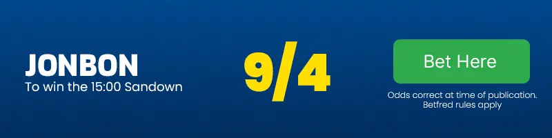 Jonbon to win the 15. 00 sandown at 9-4