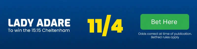 Lady adare to win the 15. 15 cheltenham at 11-4