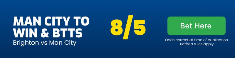 Man city to beat brighton & btts at 8-5