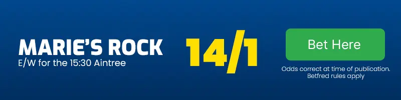 Marie's rock each-way for the 15. 30 aintree at 14-1