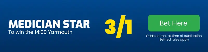 Medician star to win the 14. 00 yarmouth at 3-1 Medician star to win the 14. 00 yarmouth at 3-1