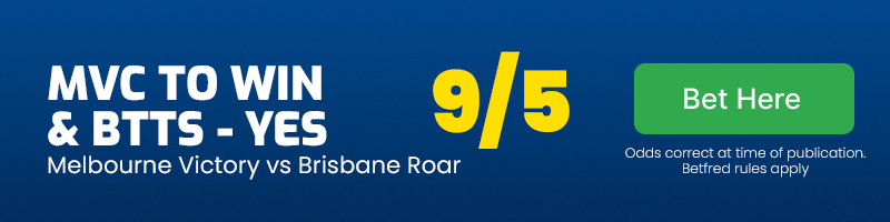 Melbourne victory to beat brisbane roar & btts - yes at 9-5