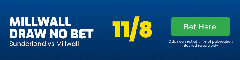 Millwall draw no bet vs sunderland at 11-8