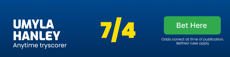 Umyla hanley to score a try at anytime at 7/4