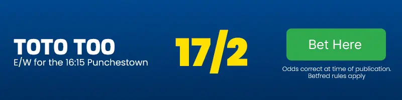 Toto too each-way for the 16. 15 punchestown at 17-2