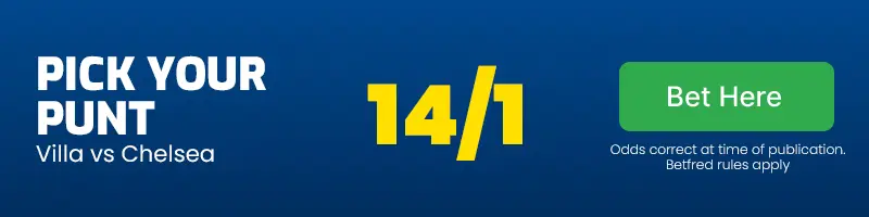 Pick your punt villa chelsea 14-1