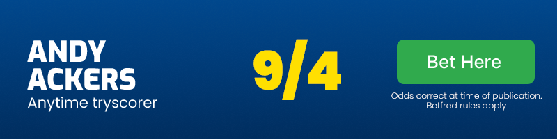Andy ackers anytime tryscorer @ 9/4