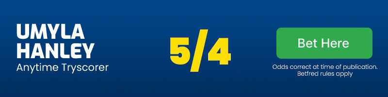 Umyla hanley anytime tryscorer @ 5/4