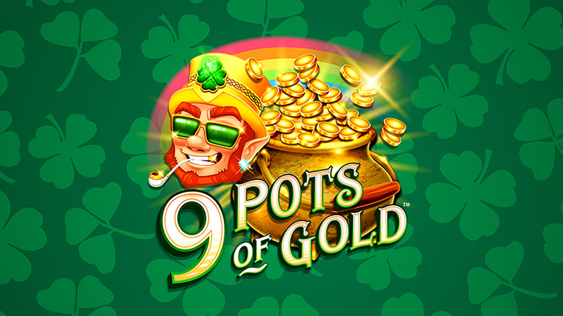 9 pots of gold 9 pots of gold