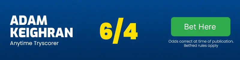 Adam keighran anytime tryscorer in wigan v warrington at 6-4