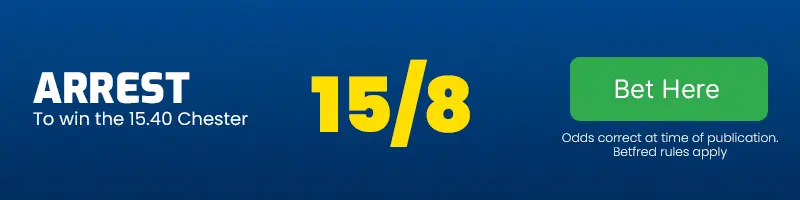 Arrest to win the 15. 40 chester at 15-8