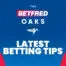Betfred Oaks 2024 Betting Tips