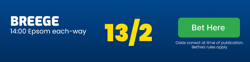 Breege each-way 14. 00 epsom