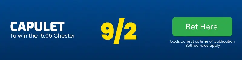 Capulet to win the 15. 05 chester at 9-2