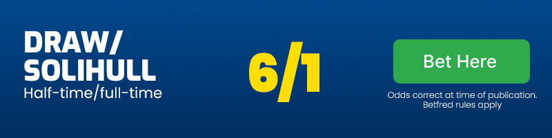 Draw/solihull at 6/1