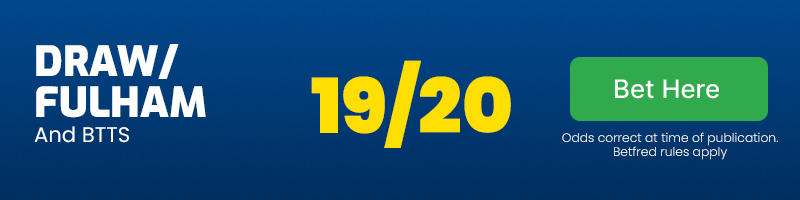 Draw/fulham and both teams to score at 19/20