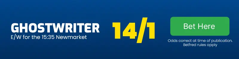 Ghostwriter each-way for the 15. 35 newmarket at 14-1