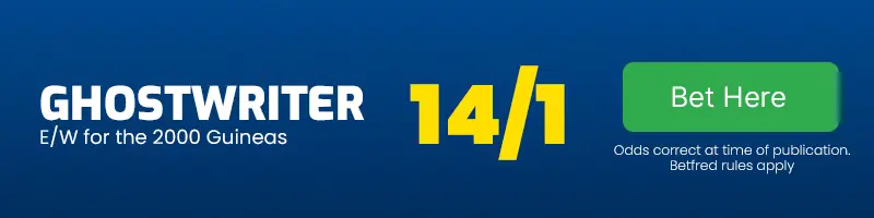 Ghostwriter each-way for the 2000 guineas at 14-1 Ghostwriter each-way for the 2000 guineas at 14-1