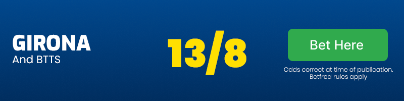 Girona and both teams to score @ 13/8