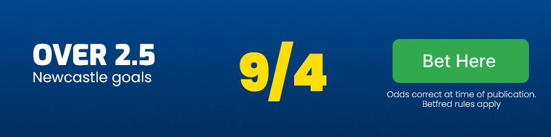 Over 2. 5 newcastle goals at 9/4