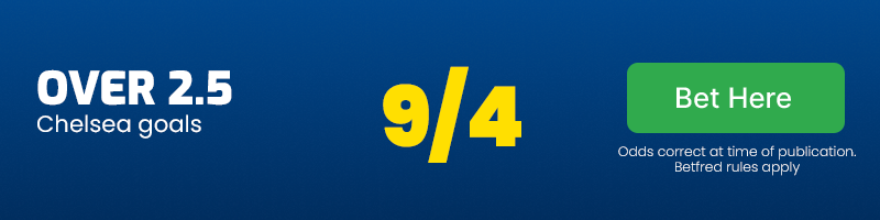 Over 2. 5 chelsea goals at 9/4