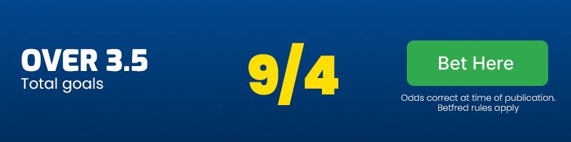 Over 3. 5 goals at 9/4