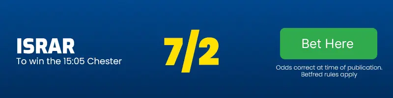 Israr to win the 15. 05 chester at 7-2