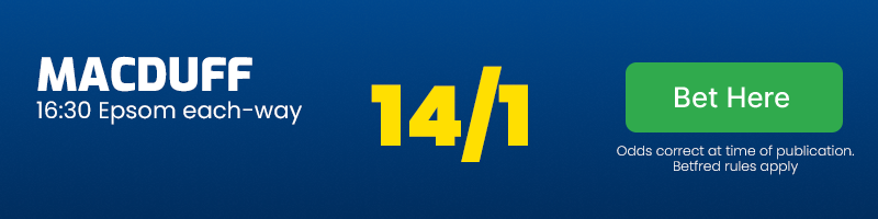 Macduff each-way 16. 30 epsom