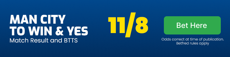 Man city to win and btts at 11-8