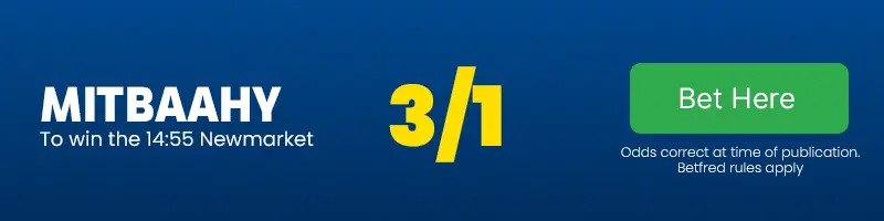 Mitbaahy to win the 14. 55 newmarket at 3-1