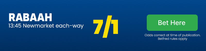 Rabaah 13. 45 newmarket each way