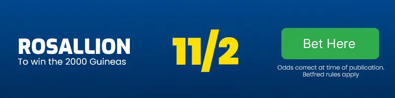 Rosallion to win the 2000 guineas at 11-2 Rosallion to win the 2000 guineas at 11-2