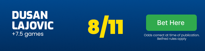 Lajovic +7. 5 games at 8/11