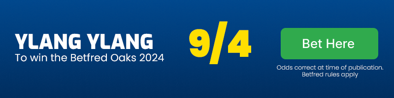Ylang ylang to win betfred oaks at 9-4