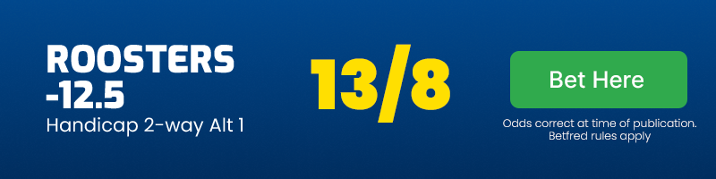 Roosters -12. 5 @ 13/8