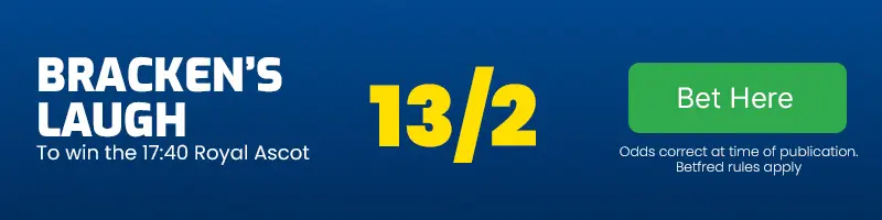 Bracken's laugh to win the 17. 40 royal ascot at 13-2