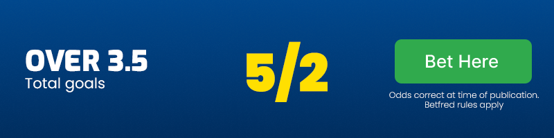 Over 3. 5 goals at 5/2