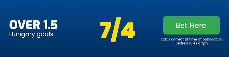 Over 1. 5 hungary goals at 7/4