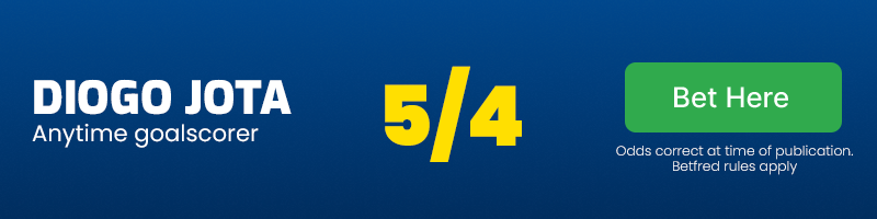 Diogo jota anytime goalscorer at 5/4
