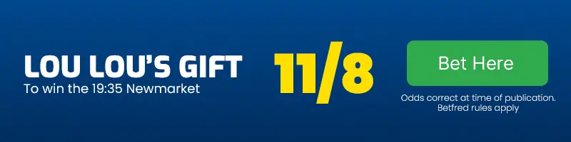 Lou lou's gift to win the 19. 35 newmarket at 11-8