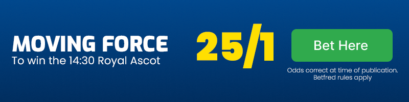 Moving force to win 14. 30 ascot at 25-1