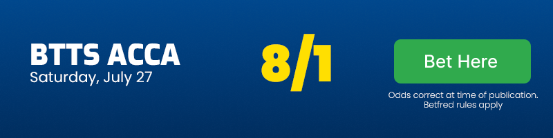 8-1 btts acca saturday july 27 2024