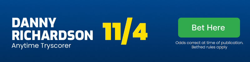 Danny richardson anytime tryscorer @ 11/4