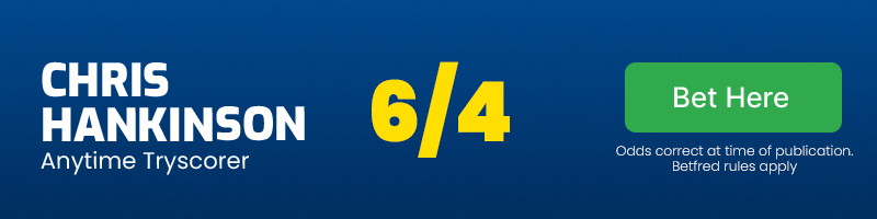 Chris hankinson anytime tryscorer @ 6/4