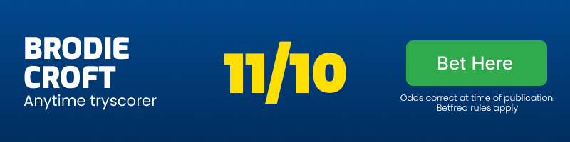 Brodie croft anytime tryscorer @ 11/10